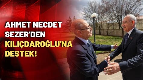 A­h­m­e­t­ ­N­e­c­d­e­t­ ­S­e­z­e­r­:­ ­K­ı­l­ı­ç­d­a­r­o­ğ­l­u­­n­u­ ­d­e­s­t­e­k­l­i­y­o­r­u­m­